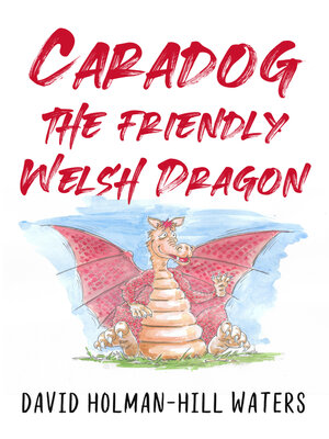 cover image of Caradog the Friendly Welsh Dragon